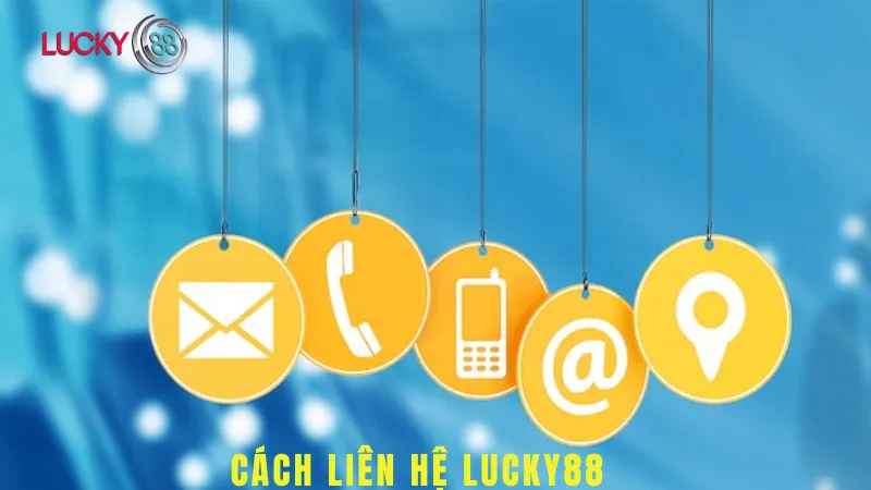 Cách Liên Hệ Lucky88