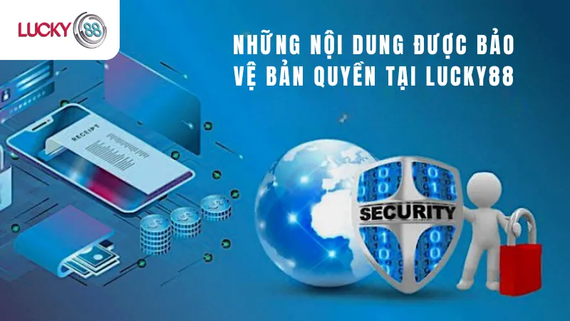 Những Nội Dung Được Bảo Vệ Bản Quyền Tại Lucky88